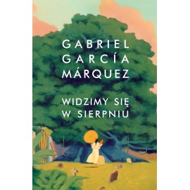 Widzimy się w sierpniu Gabriel Garcia Marquez