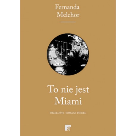 To nie jest Miami Fernanda Melchor