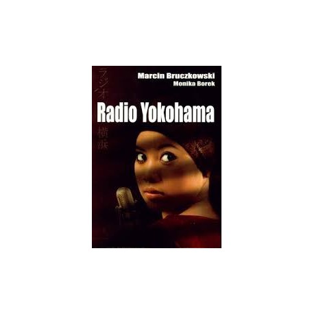 Radio Yokohama Marcin Bruczkowski, Monika Borek