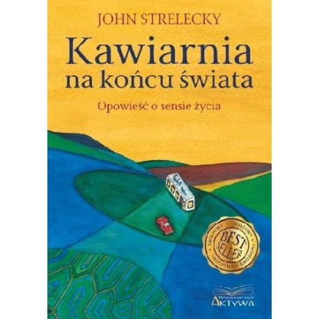 Kawiarnia na końcu świata John Strelecky