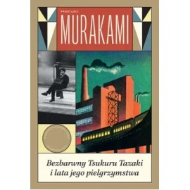 Bezbarwny Tsukuru Tazaki i lata jego pielgrzymstwa Haruki Murakami