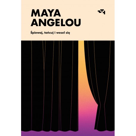 Śpiewaj, tańcuj i wesel się Maya Angelou