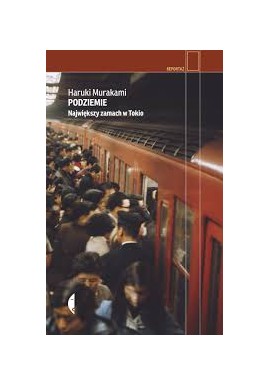 Podziemie Największy zamach w Tokio Haruki Murakami