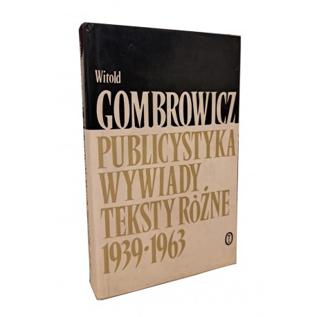 GOMBROWICZ Witold - Dzieła tom XIII Publicystyka, Wywiady Teksty Różne [I wyd.]