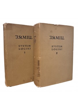 MILL John Stuart - System logiki dedukcyjnej i indukcyjnej tom I-II