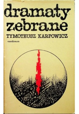 Dramaty zebrane Tymoteusz Karpowicz