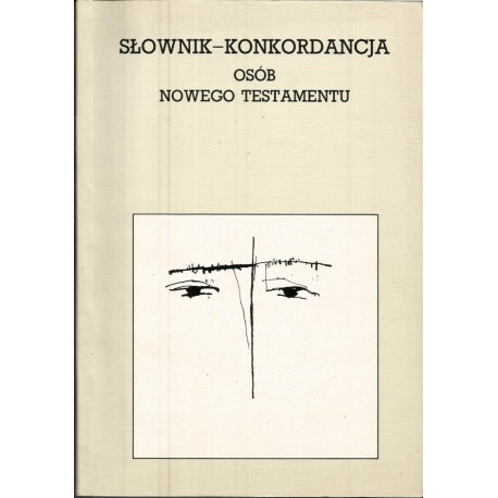 Słownik - Konkordancja osób Nowego Testamentu Pius Czesław Bosak OP (oprac.)