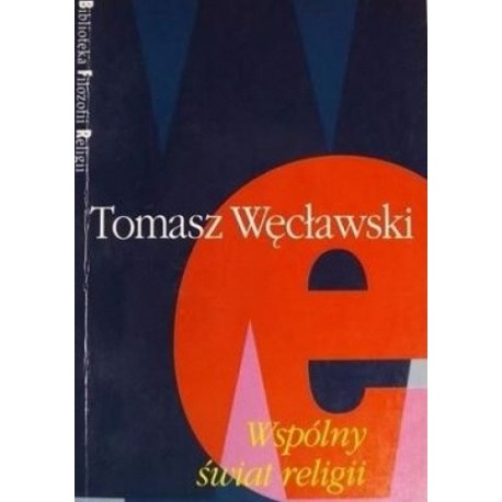 Wspólny świat religii Tomasz Węcławski