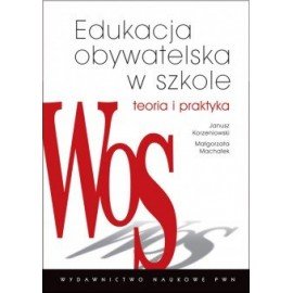 Edukacja obywatelska w szkole Janusz Korzeniowski, Małgorzata Machałek