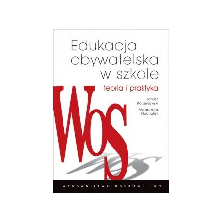 Edukacja obywatelska w szkole Janusz Korzeniowski, Małgorzata Machałek