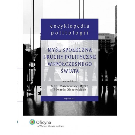 Myśl społeczna i ruchy polityczne współczesnego świata Maria Marczewska-Rytko, Edward Olszewski (red.)