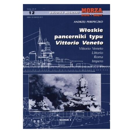 Włoskie pancerniki typu Vittorio Veneto Andrzej Perepeczko Biblioteka Magazynu Morza Statki i Okręty 12