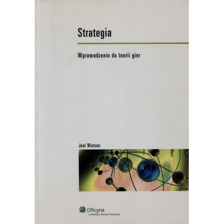 Strategia. Wprowadzenie do teorii gier Joel Watson