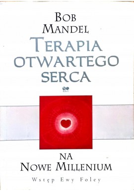 Terapia otwartego serca Bob Mandell