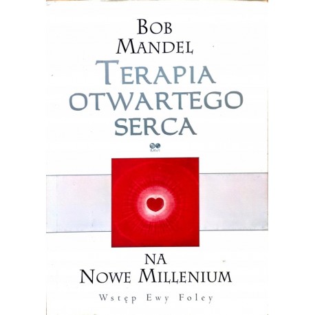 Terapia otwartego serca Bob Mandell