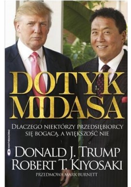 Dotyk Midasa Donald J. Trump, Robert T. Kiyosaki