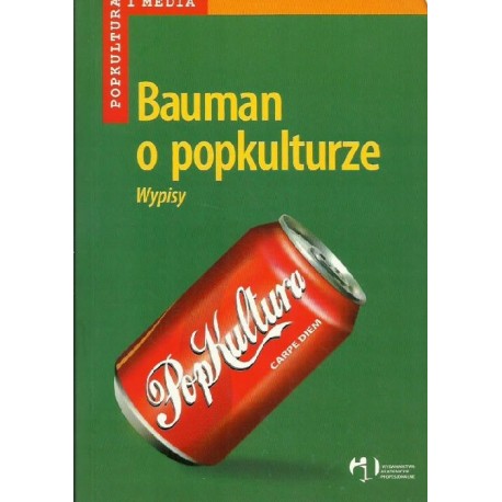 Bauman o popkulturze. Wypisy Zygmunt Bauman