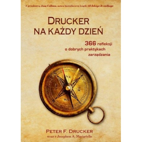 Drucker na każdy dzień 366 refleksji o dobrych praktykach zarządzania