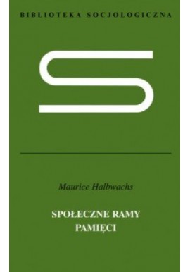 Społeczne ramy pamięci Maurice Halbwachs