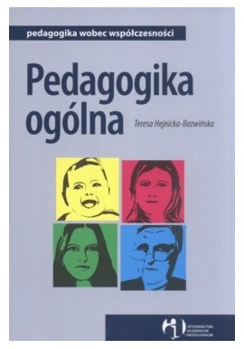 Pedagogika ogólna Teresa Hejnicka-Bezwińska