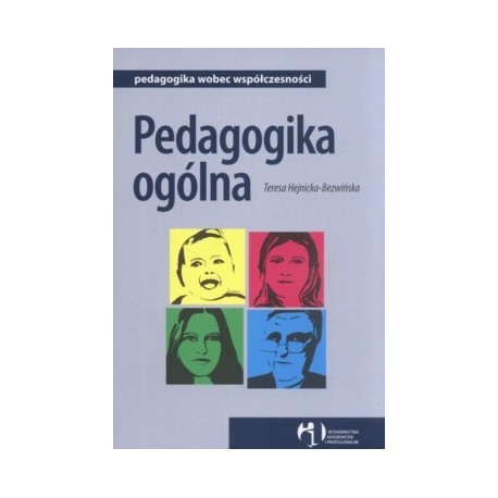 Pedagogika ogólna Teresa Hejnicka-Bezwińska