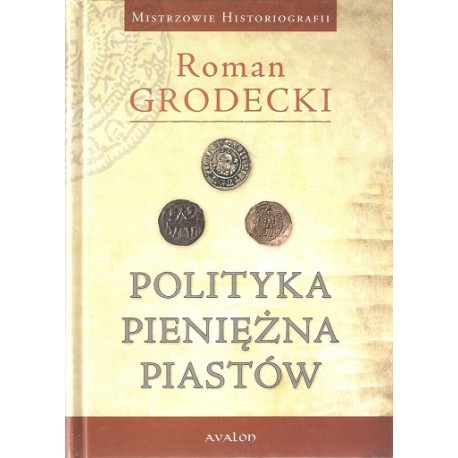 Polityka pieniężna Piastów Roman Grodecki