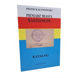 KALINOWSKI Piotr - Pieniądz Miasta Radzionków Katalog