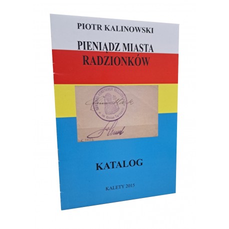 KALINOWSKI Piotr - Pieniądz Miasta Radzionków Katalog