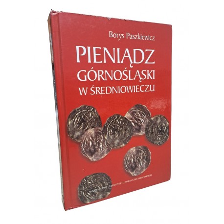 PASZKIEWICZ Borys - Pieniądz Górnośląski w średniowieczu