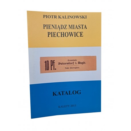 KALINOWSKI Piotr - Pieniądz Miasta Piechowice Katalog