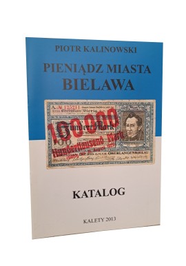 KALINOWSKI Piotr - Pieniądz Miasta Bielawa Katalog