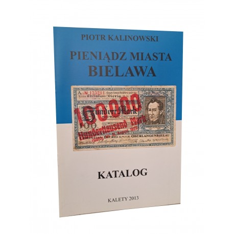 KALINOWSKI Piotr - Pieniądz Miasta Bielawa Katalog