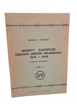 Monety zastępcze obozów jeńców wojennych 1914-1918 tom II Bogumił Sikorski