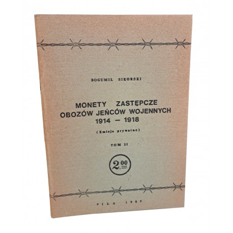 Monety zastępcze obozów jeńców wojennych 1914-1918 tom II Bogumił Sikorski