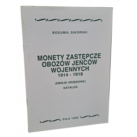 Monety zastępcze obozów jeńców wojennych 1914-1918 emisje urzędowe katalog Bogumił Sikorski