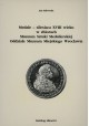 Medale-silesiaca XVIII wieku w zbiorach Muzeum Sztuki Medalierskiej Oddziale Muzeum Miejskiego Wrocławia Jan Sakwerda