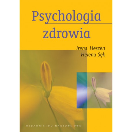 Psychologia zdrowia Irena Heszen, Helena Sęk