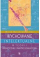 Wychowanie intelektualne w teorii dydaktycznej i praktyce edukacyjnej Marta Myszkowska-Litwa