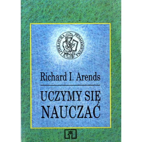 Uczymy się nauczać Richard I. Arends