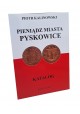 KALINOWSKI Piotr - Pieniądz Miasta Pyskowice Katalog