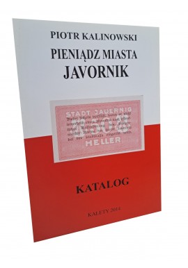 KALINOWSKI Piotr - Pieniądz Miasta Javornik Katalog