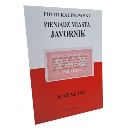 KALINOWSKI Piotr - Pieniądz Miasta Javornik Katalog