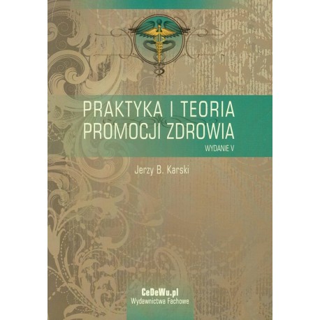 Praktyka i teoria promocji zdrowia Jerzy B. Karski