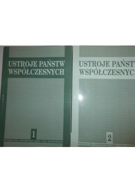 Ustroje państw współczesnych (tom 1-2) Wiesław Skrzydło (red. nauk.)