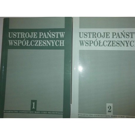 Ustroje państw współczesnych (tom 1-2) Wiesław Skrzydło (red. nauk.)