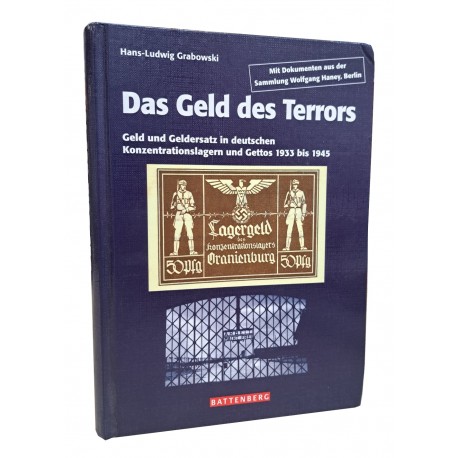 Das Geld des Terrors: Geld und Geldersatz in deutschen Konzentrationslagern und Ghettos 1933 bis 1945