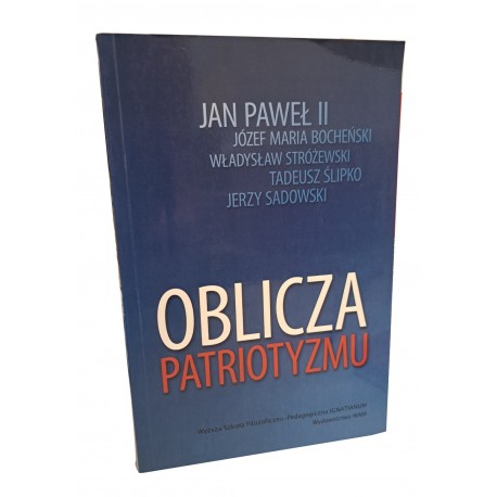 Oblicza patriotyzmu Jan Paweł II, Józef M. Bocheński, Wł. Stróżewski, Tadeusz Ślipko, Jerzy Sadowski