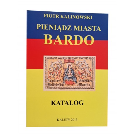 KALINOWSKI Piotr - Pieniądz Miasta Bardo Katalog