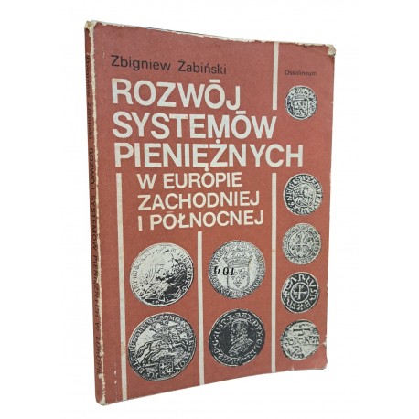 Rozwój systemów pieniężnych w Europie Zachodniej i Północnej Zbigniew Żabiński