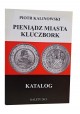 KALINOWSKI Piotr - Pieniądz Miasta Kluczbork Katalog